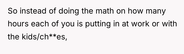 So instead of doing the math on how many hours...