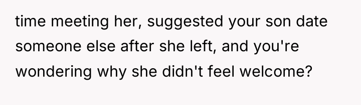 time meeting her, suggested your son date someone else after...