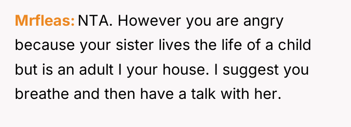 Mrfleas NTA. However you are angry because your sister lives...