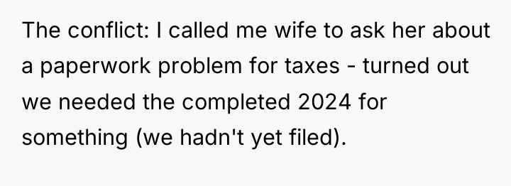 The conflict: I called me wife to ask her about...