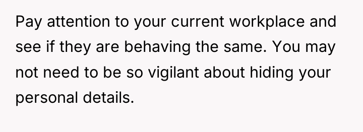 Pay attention to your current workplace and see if they...