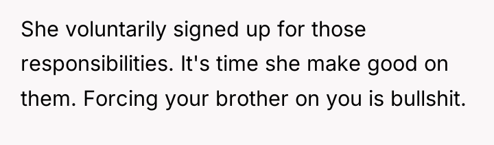She voluntarily signed up for those responsibilities. It's time she...