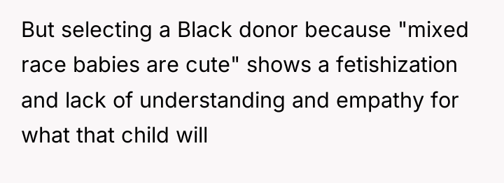 But selecting a Black donor because "mixed race babies are...