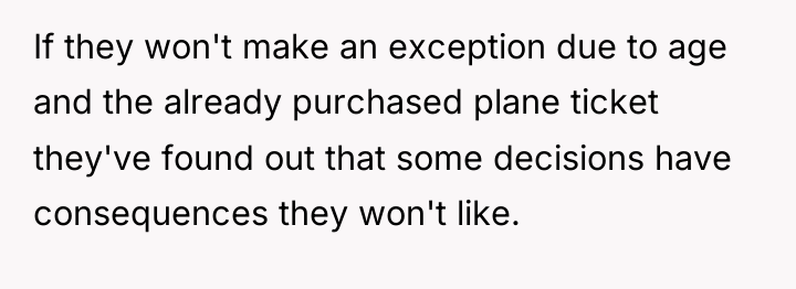 If they won't make an exception due to age and...