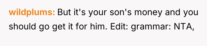 wildplums But it's your son's money and you should go...