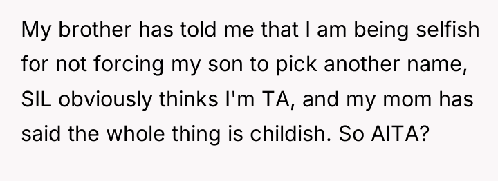 My brother has told me that I am being selfish...