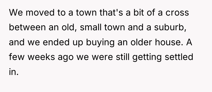 We moved to a town that's a bit of a...