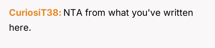 CuriosiT38 NTA from what you've written here.