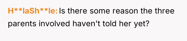 H**laSh**le Is there some reason the three parents involved haven't...