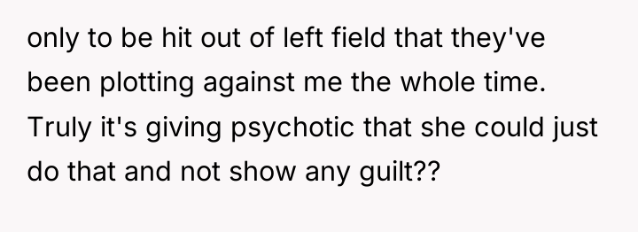 only to be hit out of left field that they've...