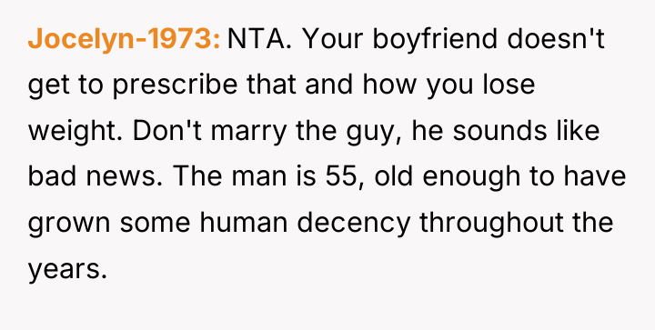 Jocelyn-1973 NTA. Your boyfriend doesn't get to prescribe that and...