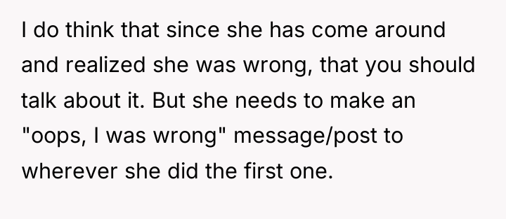 I do think that since she has come around and...