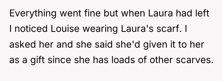 Everything went fine but when Laura had left I noticed...