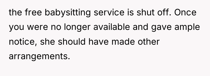 the free babysitting service is shut off. Once you were...