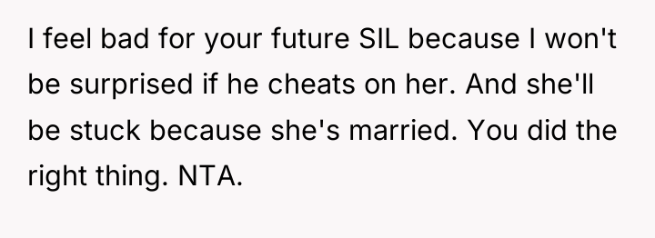 I feel bad for your future SIL because I won't...
