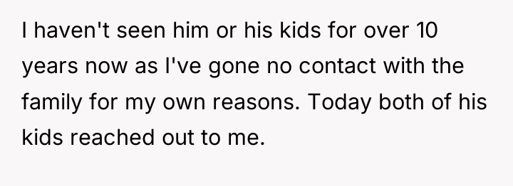 I haven't seen him or his kids for over 10...