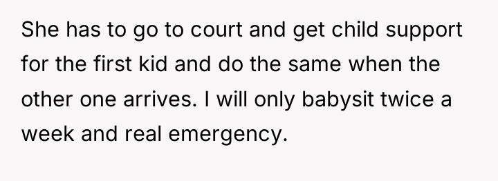 She has to go to court and get child support...
