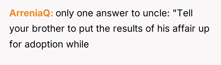 ArreniaQ only one answer to uncle: "Tell your brother to...