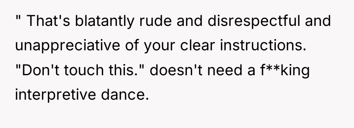 " That's blatantly rude and disrespectful and unappreciative of your...