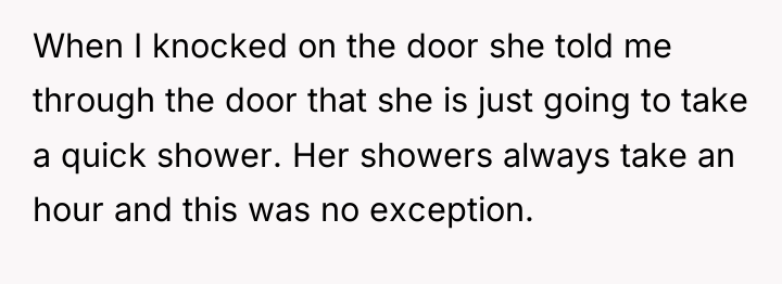 When I knocked on the door she told me through...
