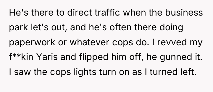 He's there to direct traffic when the business park let's...