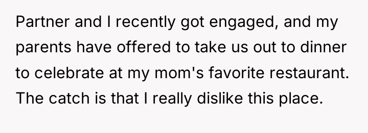 Partner and I recently got engaged, and my parents have...