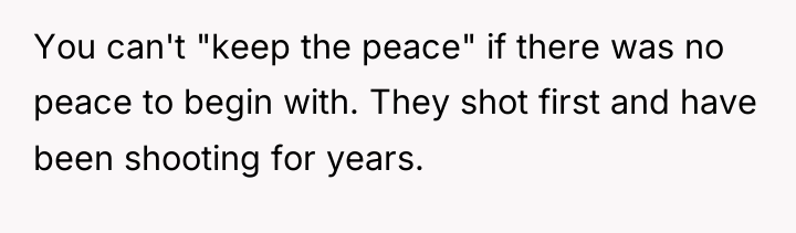 You can't "keep the peace" if there was no peace...