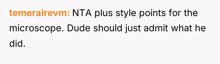 temerairevm NTA plus style points for the microscope. Dude should...