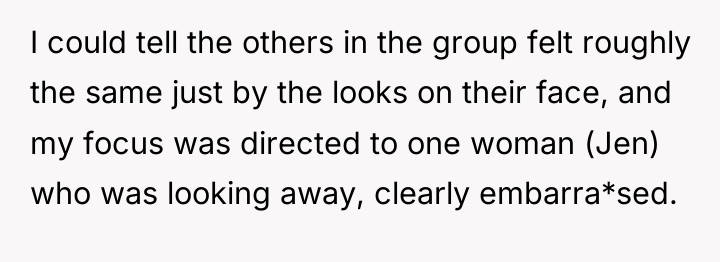 I could tell the others in the group felt roughly...