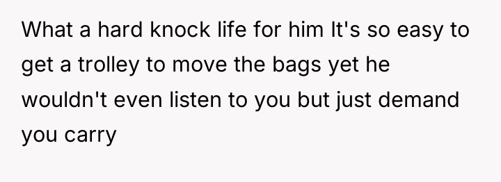What a hard knock life for him It's so easy...