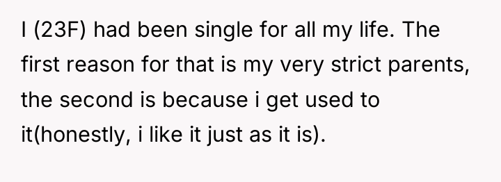 I (23F) had been single for all my life. The...