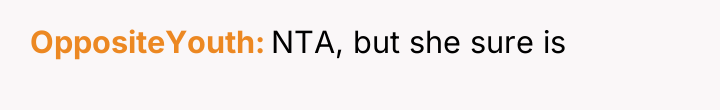 OppositeYouth NTA, but she sure is