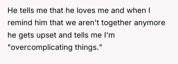 He tells me that he loves me and when I...
