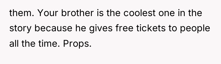 them. Your brother is the coolest one in the story...