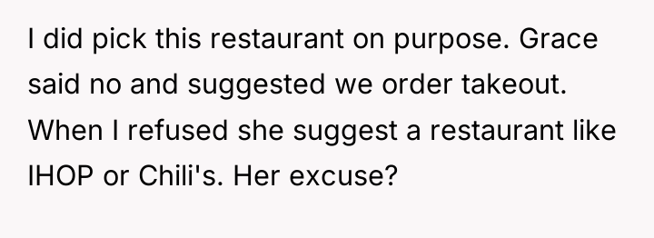 I did pick this restaurant on purpose. Grace said no...