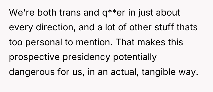 We're both trans and q**er in just about every direction,...