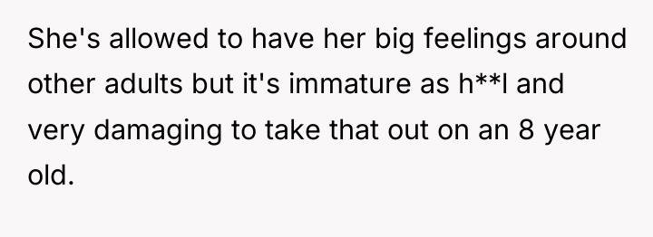 She's allowed to have her big feelings around other adults...