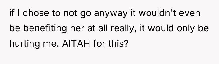if I chose to not go anyway it wouldn't even...