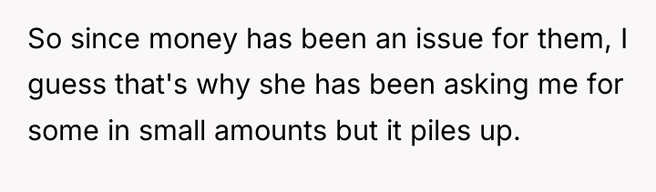 So since money has been an issue for them, I...