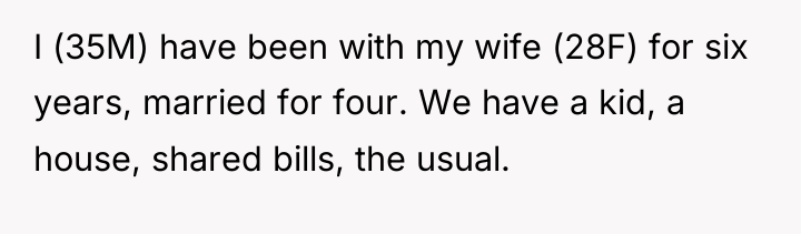 I (35M) have been with my wife (28F) for six...