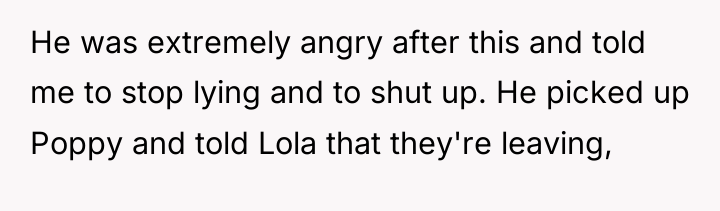 He was extremely angry after this and told me to...