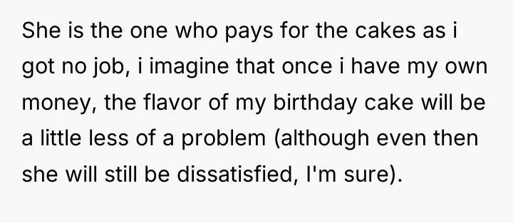 She is the one who pays for the cakes as...