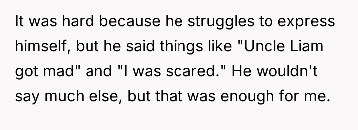 It was hard because he struggles to express himself, but...