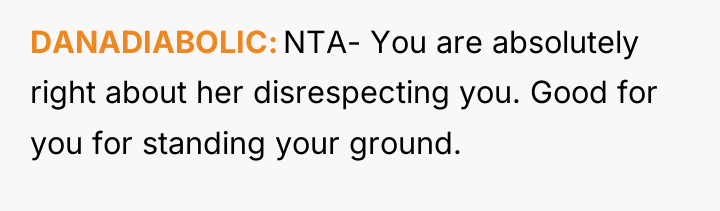 DANADIABOLIC NTA- You are absolutely right about her disrespecting you....