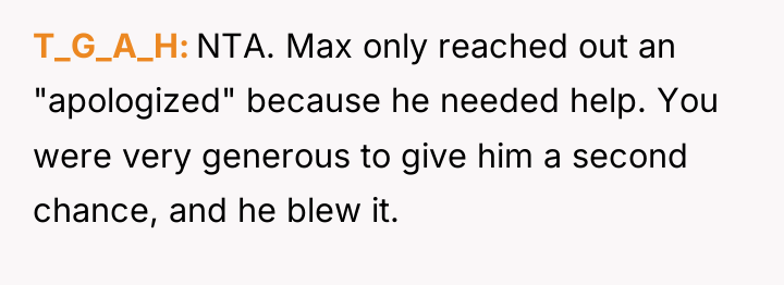 T_G_A_H NTA. Max only reached out an "apologized" because he...