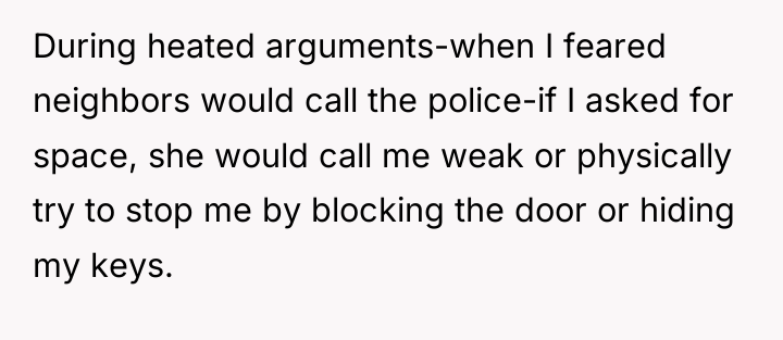 During heated arguments-when I feared neighbors would call the police-if...