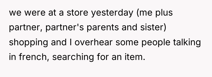 we were at a store yesterday (me plus partner, partner's...