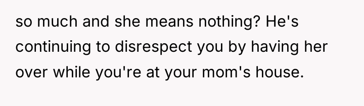 so much and she means nothing? He's continuing to disrespect...
