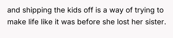 and shipping the kids off is a way of trying...