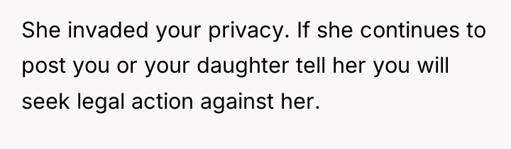 She invaded your privacy. If she continues to post you...